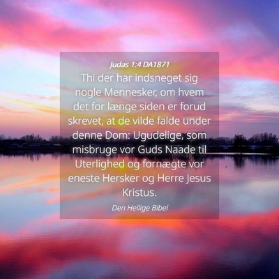 Picture 04 - Judas 1:4 DA1871 - Thi der har indsneget sig nogle Mennesker, om - Bible Verse Picture