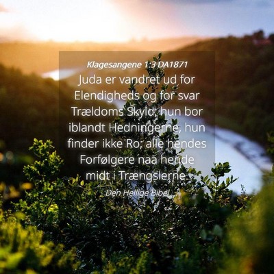 Picture 04 - Klagesangene 1:3 DA1871 - Juda er vandret ud for Elendigheds og for svar - Bible Verse Picture