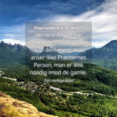 Picture 04 - Klagesangene 4:16 DA1871 - Herrens Ansigt har spredt dem, han vil ikke se - Bible Verse Picture