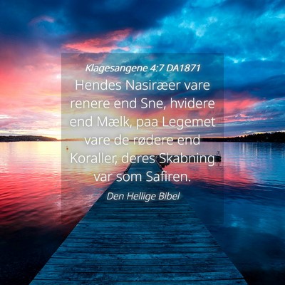 Picture 04 - Klagesangene 4:7 DA1871 - Hendes Nasiræer vare renere end Sne, hvidere end - Bible Verse Picture