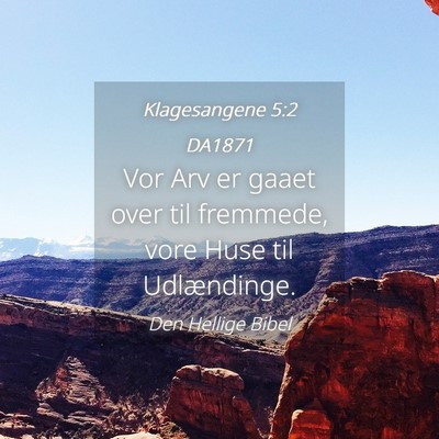 Picture 04 - Klagesangene 5:2 DA1871 - Vor Arv er gaaet over til fremmede, vore Huse til - Bible Verse Picture