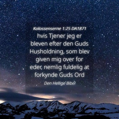Picture 04 - Kolossenserne 1:25 DA1871 - hvis Tjener jeg er bleven efter den Guds - Bible Verse Picture