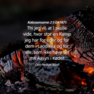 Picture 04 - Kolossenserne 2:1 DA1871 - Thi jeg vil, at I skulle vide, hvor stor en Kamp - Bible Verse Picture