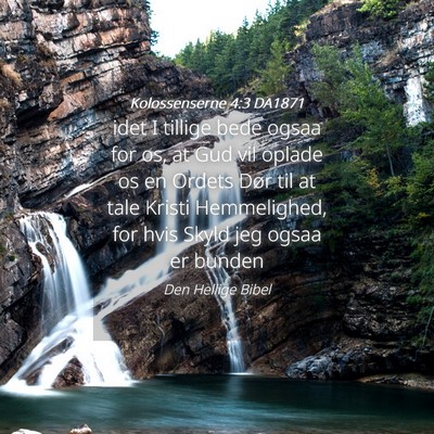 Picture 04 - Kolossenserne 4:3 DA1871 - idet I tillige bede ogsaa for os, at Gud vil - Bible Verse Picture