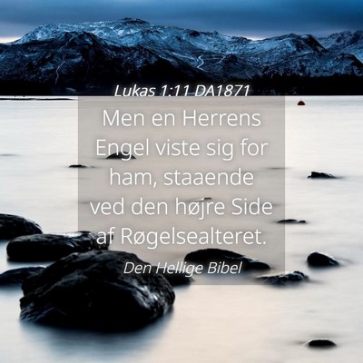Picture 04 - Lukas 1:11 DA1871 - Men en Herrens Engel viste sig for ham, staaende - Bible Verse Picture