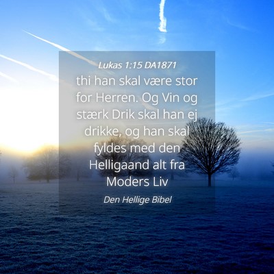 Picture 04 - Lukas 1:15 DA1871 - thi han skal være stor for Herren. Og Vin og - Bible Verse Picture