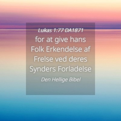 Picture 04 - Lukas 1:77 DA1871 - for at give hans Folk Erkendelse af Frelse ved - Bible Verse Picture