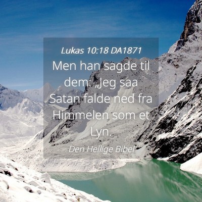 Picture 04 - Lukas 10:18 DA1871 - Men han sagde til dem: „Jeg saa Satan falde ned - Bible Verse Picture