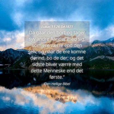 Picture 04 - Lukas 11:26 DA1871 - Da gaar den bort og tager syv andre Aander med - Bible Verse Picture