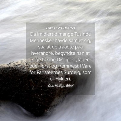 Picture 04 - Lukas 12:1 DA1871 - Da imidlertid mange Tusinde Mennesker havde - Bible Verse Picture