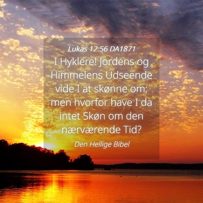 Picture 04 - Lukas 12:56 DA1871 - I Hyklere! Jordens og Himmelens Udseende vide I - Bible Verse Picture