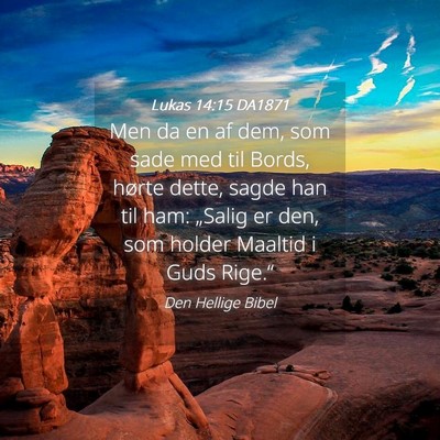 Picture 04 - Lukas 14:15 DA1871 - Men da en af dem, som sade med til Bords, hørte - Bible Verse Picture