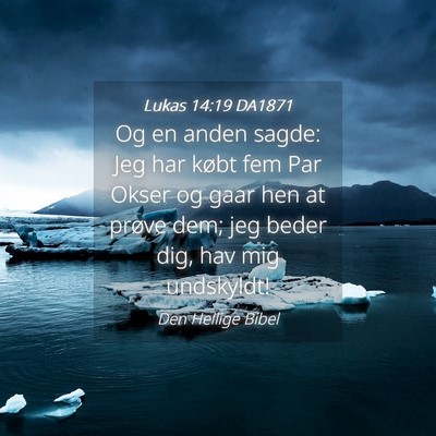 Picture 04 - Lukas 14:19 DA1871 - Og en anden sagde: Jeg har købt fem Par Okser og - Bible Verse Picture