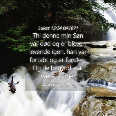 Picture 04 - Lukas 15:24 DA1871 - Thi denne min Søn var død og er bleven levende - Bible Verse Picture