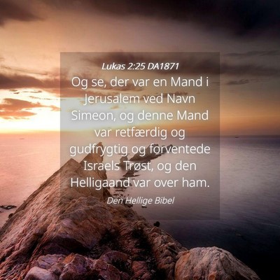 Picture 04 - Lukas 2:25 DA1871 - Og se, der var en Mand i Jerusalem ved Navn - Bible Verse Picture
