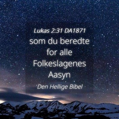 Picture 04 - Lukas 2:31 DA1871 - som du beredte for alle Folkeslagenes - Bible Verse Picture
