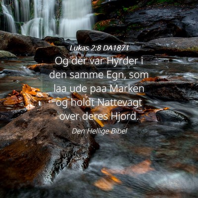 Picture 04 - Lukas 2:8 DA1871 - Og der var Hyrder i den samme Egn, som laa ude - Bible Verse Picture
