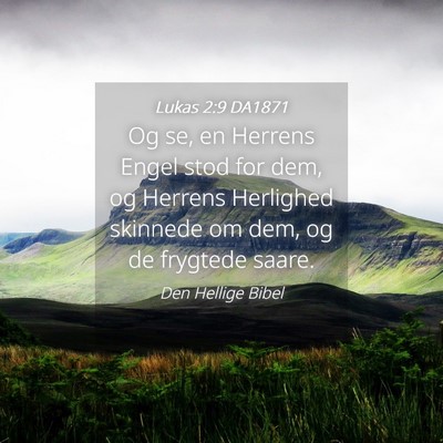 Picture 04 - Lukas 2:9 DA1871 - Og se, en Herrens Engel stod for dem, og Herrens - Bible Verse Picture