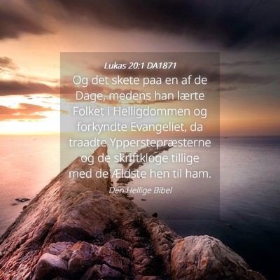 Picture 04 - Lukas 20:1 DA1871 - Og det skete paa en af de Dage, medens han lærte - Bible Verse Picture