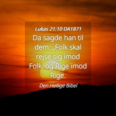 Picture 04 - Lukas 21:10 DA1871 - Da sagde han til dem: „Folk skal rejse sig imod - Bible Verse Picture