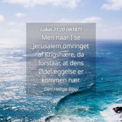 Picture 04 - Lukas 21:20 DA1871 - Men naar I se Jerusalem omringet af Krigshære, - Bible Verse Picture