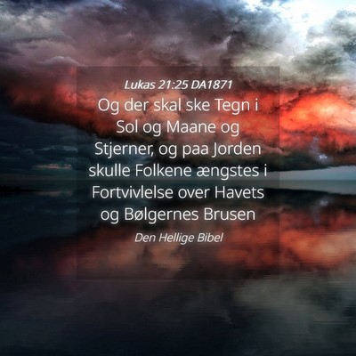 Picture 04 - Lukas 21:25 DA1871 - Og der skal ske Tegn i Sol og Maane og Stjerner, - Bible Verse Picture