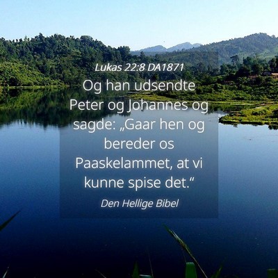 Picture 04 - Lukas 22:8 DA1871 - Og han udsendte Peter og Johannes og sagde: - Bible Verse Picture
