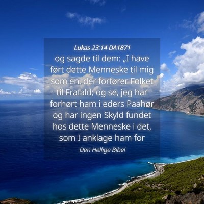 Picture 04 - Lukas 23:14 DA1871 - og sagde til dem: „I have ført dette Menneske - Bible Verse Picture
