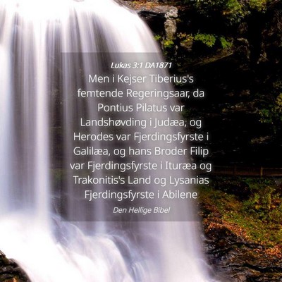 Picture 04 - Lukas 3:1 DA1871 - Men i Kejser Tiberius's femtende Regeringsaar, da - Bible Verse Picture