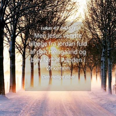 Picture 04 - Lukas 4:1 DA1871 - Men Jesus vendte tilbage fra Jordan fuld af den - Bible Verse Picture