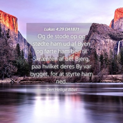 Picture 04 - Lukas 4:29 DA1871 - Og de stode op og stødte ham ud af Byen og - Bible Verse Picture