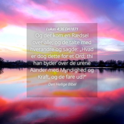 Picture 04 - Lukas 4:36 DA1871 - Og der kom en Rædsel over alle; og de talte med - Bible Verse Picture
