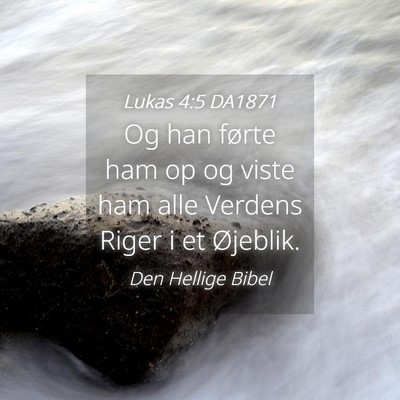Picture 04 - Lukas 4:5 DA1871 - Og han førte ham op og viste ham alle Verdens - Bible Verse Picture
