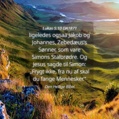 Picture 04 - Lukas 5:10 DA1871 - ligeledes ogsaa Jakob og Johannes, Zebedæus's - Bible Verse Picture