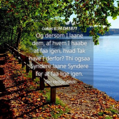 Picture 04 - Lukas 6:34 DA1871 - Og dersom I laane dem, af hvem I haabe at faa - Bible Verse Picture