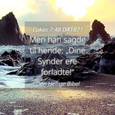 Picture 04 - Lukas 7:48 DA1871 - Men han sagde til hende: „Dine Synder ere - Bible Verse Picture