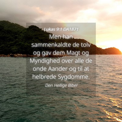 Picture 04 - Lukas 9:1 DA1871 - Men han sammenkaldte de tolv og gav dem Magt og - Bible Verse Picture