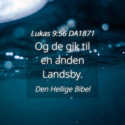 Picture 04 - Lukas 9:56 DA1871 - Og de gik til en anden - Bible Verse Picture