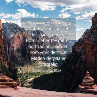 Picture 04 - Malakias 1:12 DA1871 - Men I vanhellige det, idet I sige: Herrens Bord, - Bible Verse Picture