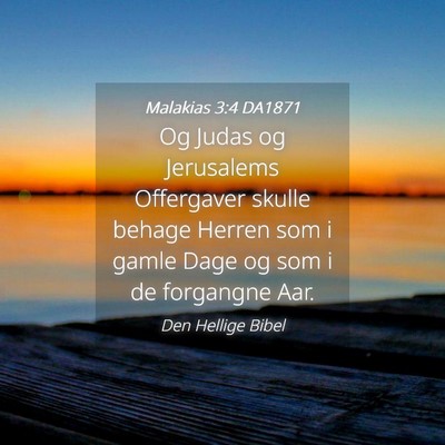 Picture 04 - Malakias 3:4 DA1871 - Og Judas og Jerusalems Offergaver skulle behage - Bible Verse Picture