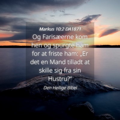 Picture 04 - Markus 10:2 DA1871 - Og Farisæerne kom hen og spurgte ham for at - Bible Verse Picture