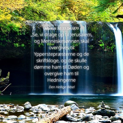 Picture 04 - Markus 10:33 DA1871 - „Se, vi drage op til Jerusalem, og - Bible Verse Picture