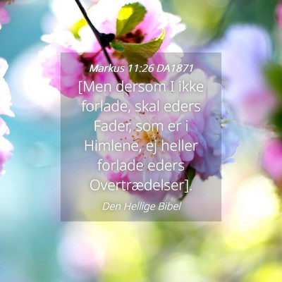 Picture 04 - Markus 11:26 DA1871 - [Men dersom I ikke forlade, skal eders Fader, som - Bible Verse Picture
