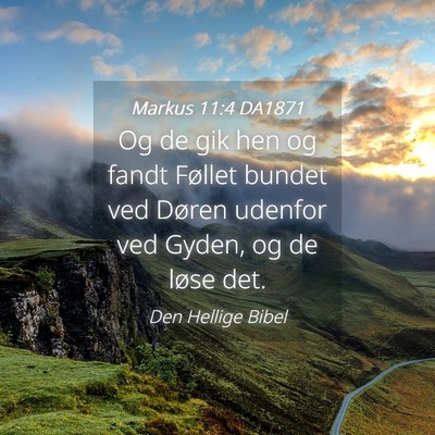 Picture 04 - Markus 11:4 DA1871 - Og de gik hen og fandt Føllet bundet ved Døren - Bible Verse Picture
