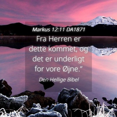 Picture 04 - Markus 12:11 DA1871 - Fra Herren er dette kommet, og det er underligt - Bible Verse Picture