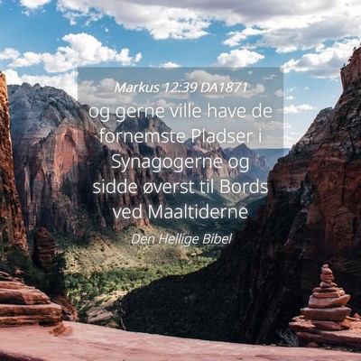 Picture 04 - Markus 12:39 DA1871 - og gerne ville have de fornemste Pladser i - Bible Verse Picture