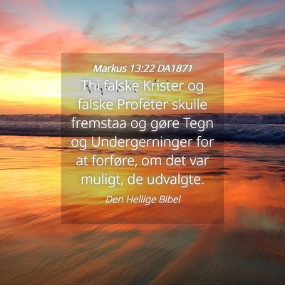 Picture 04 - Markus 13:22 DA1871 - Thi falske Krister og falske Profeter skulle - Bible Verse Picture