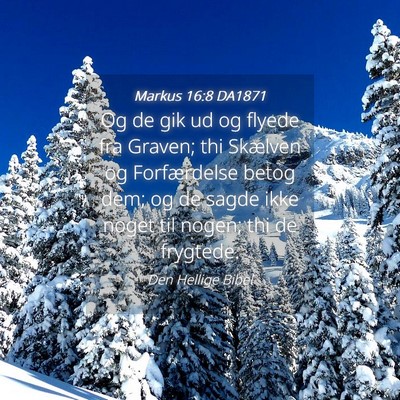 Picture 04 - Markus 16:8 DA1871 - Og de gik ud og flyede fra Graven; thi Skælven - Bible Verse Picture