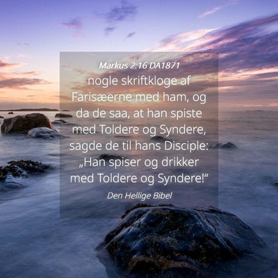 Picture 04 - Markus 2:16 DA1871 - nogle skriftkloge af Farisæerne med ham, og da - Bible Verse Picture