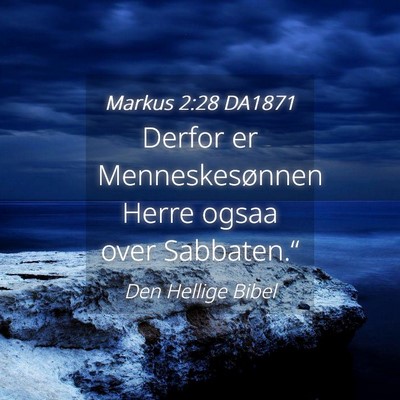 Picture 04 - Markus 2:28 DA1871 - Derfor er Menneskesønnen Herre ogsaa over - Bible Verse Picture